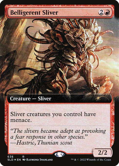Sliver creatures you control have menace. (They can't be blocked except by two or more creatures.)