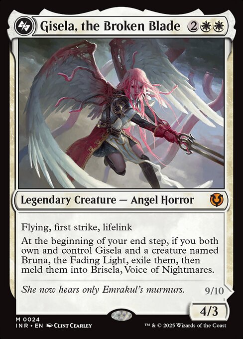 Flying, first strike, lifelink
At the beginning of your end step, if you both own and control Gisela and a creature named Bruna, the Fading Light, exile them, then meld them into Brisela, Voice of Nightmares.