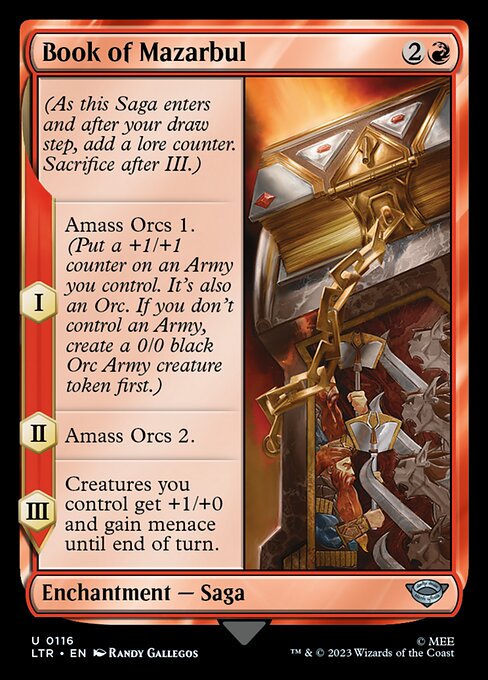 (As this Saga enters and after your draw step, add a lore counter. Sacrifice after III.)
I — Amass Orcs 1. (Put a +1/+1 counter on an Army you control. It's also an Orc. If you don't control an Army, create a 0/0 black Orc Army creature token first.)
II — Amass Orcs 2.
III — Creatures you control get +1/+0 and gain menace until end of turn.