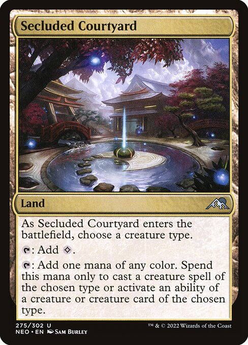 As Secluded Courtyard enters the battlefield, choose a creature type.
{T}: Add {C}.
{T}: Add one mana of any color. Spend this mana only to cast a creature spell of the chosen type or activate an ability of a creature source of the chosen type.