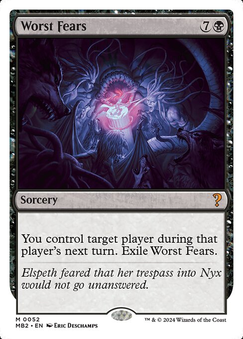 You control target player during that player's next turn. Exile Worst Fears. (You see all cards that player could see and make all decisions for the player.)