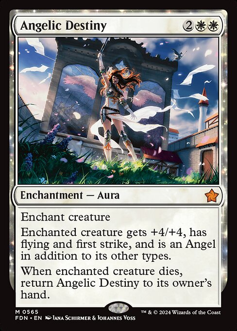 Enchant creature
Enchanted creature gets +4/+4, has flying and first strike, and is an Angel in addition to its other types.
When enchanted creature dies, return Angelic Destiny to its owner's hand.