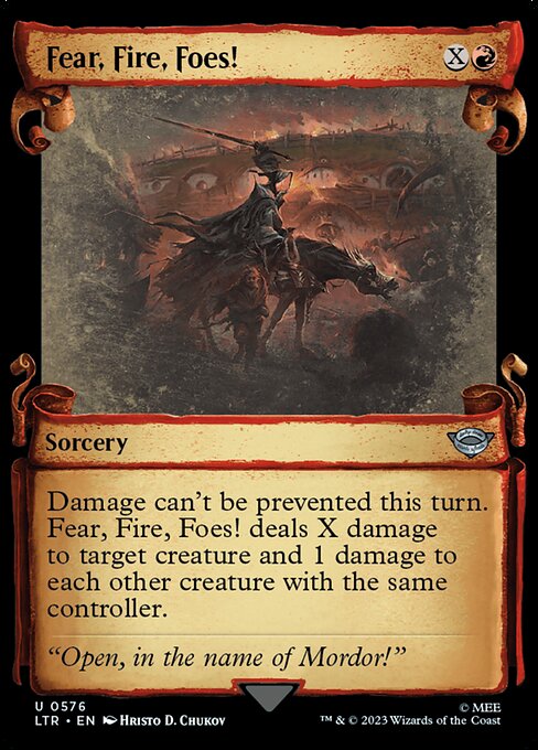 Damage can't be prevented this turn. Fear, Fire, Foes! deals X damage to target creature and 1 damage to each other creature with the same controller.