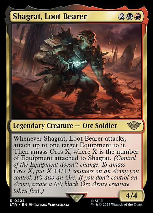 Whenever Shagrat, Loot Bearer attacks, attach up to one target Equipment to it. Then amass Orcs X, where X is the number of Equipment attached to Shagrat. (Control of the Equipment doesn't change. To amass Orcs X, put X +1/+1 counters on an Army you control. It's also an Orc. If you don't control an Army, create a 0/0 black Orc Army creature token first.)