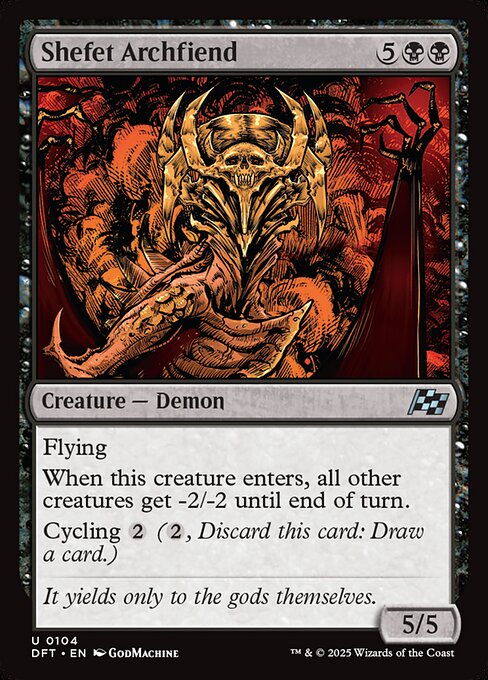 Flying
When Shefet Archfiend enters, all other creatures get -2/-2 until end of turn.
Cycling {2} ({2}, Discard this card: Draw a card.)