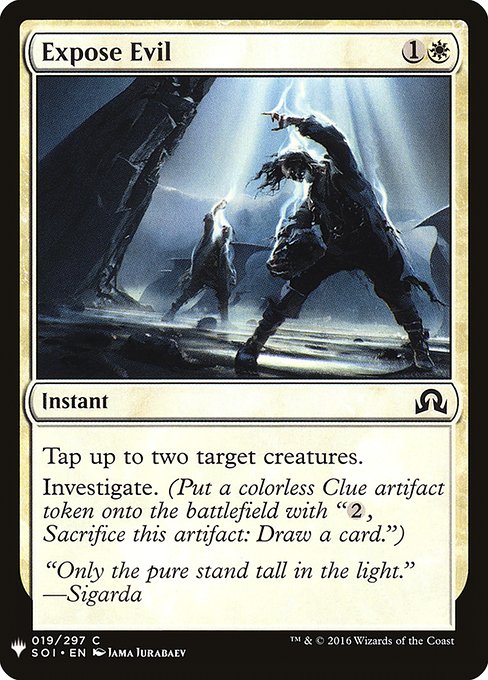 Tap up to two target creatures.
Investigate. (Create a Clue token. It's an artifact with "{2}, Sacrifice this artifact: Draw a card.")