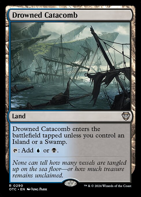Drowned Catacomb enters the battlefield tapped unless you control an Island or a Swamp.
{T}: Add {U} or {B}.