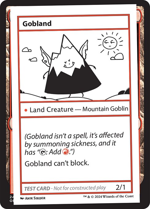 (Gobland isn't a spell, it's affected by summoning sickness, and it has "{T}: Add {R}.")
Gobland can't block.