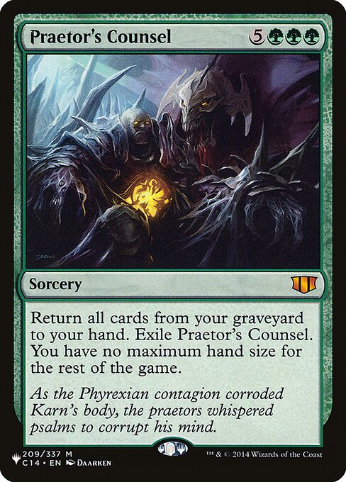 Return all cards from your graveyard to your hand. Exile Praetor's Counsel. You have no maximum hand size for the rest of the game.