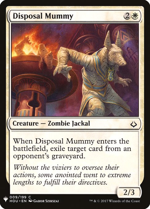 When Disposal Mummy enters, exile target card from an opponent's graveyard.