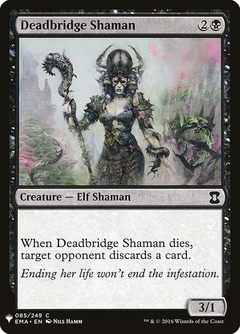 When Deadbridge Shaman dies, target opponent discards a card.