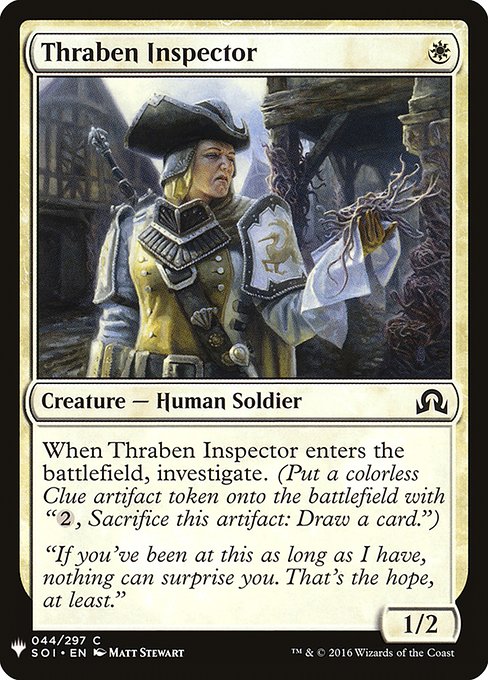 When Thraben Inspector enters the battlefield, investigate. (Create a Clue token. It's an artifact with "{2}, Sacrifice this artifact: Draw a card.")