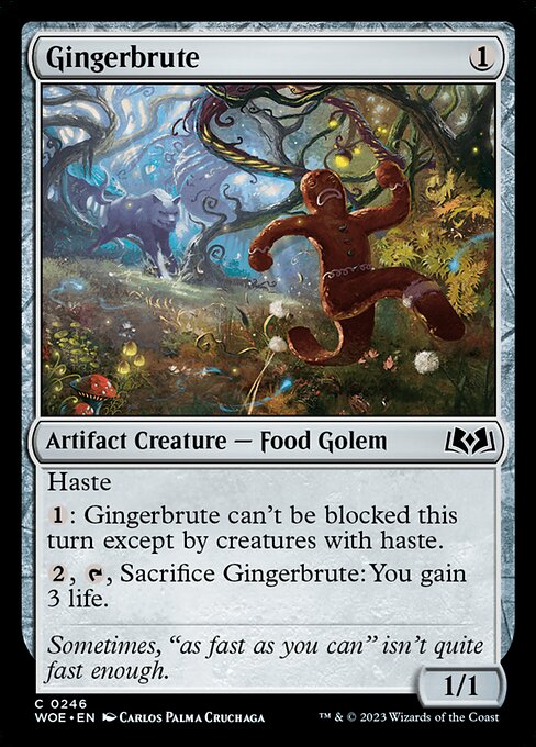 Haste
{1}: Gingerbrute can't be blocked this turn except by creatures with haste.
{2}, {T}, Sacrifice Gingerbrute: You gain 3 life.