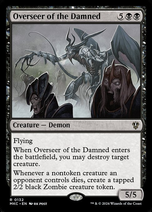Flying
When Overseer of the Damned enters the battlefield, you may destroy target creature.
Whenever a nontoken creature an opponent controls dies, create a tapped 2/2 black Zombie creature token.
