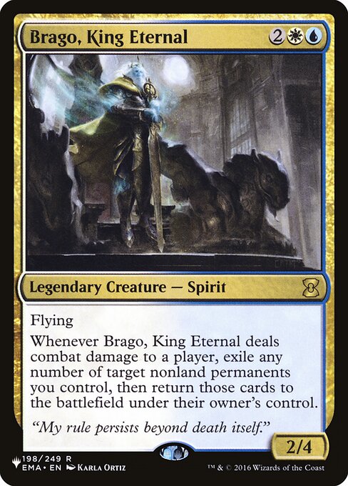 Flying
Whenever Brago, King Eternal deals combat damage to a player, exile any number of target nonland permanents you control, then return those cards to the battlefield under their owner's control.