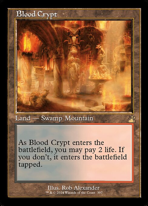 ({T}: Add {B} or {R}.)
As Blood Crypt enters, you may pay 2 life. If you don't, it enters tapped.