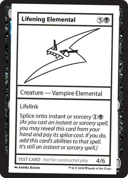 Lifelink
Splice onto instant or sorcery {1}{B} (As you cast an instant or sorcery spell, you may reveal this card from your hand and pay its splice cost. If you do, add this card's abilities to that spell. It's still an instant or sorcery spell.)