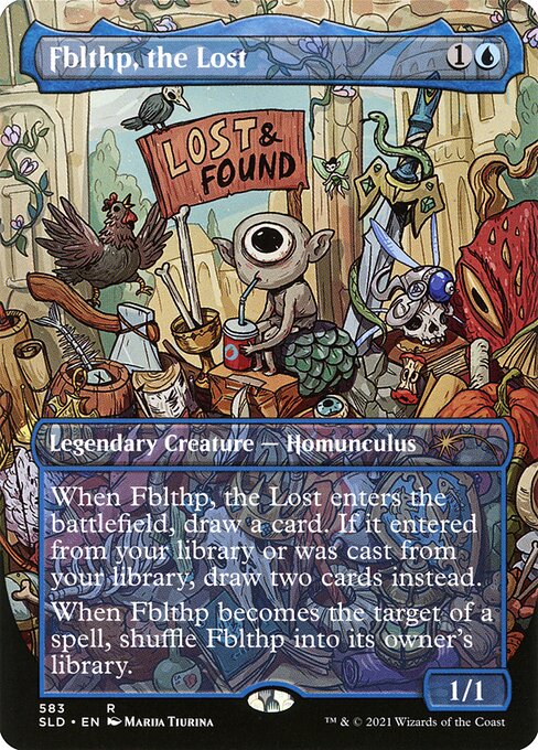 When Fblthp, the Lost enters the battlefield, draw a card. If it entered from your library or was cast from your library, draw two cards instead.
When Fblthp becomes the target of a spell, shuffle Fblthp into its owner's library.