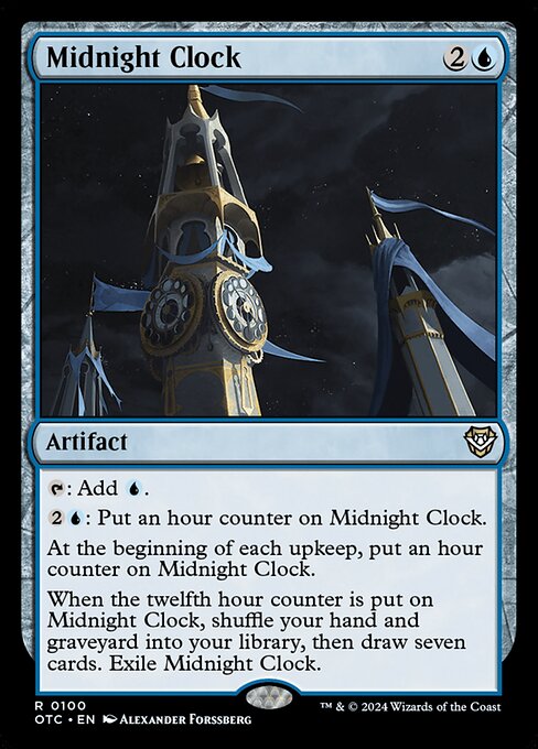{T}: Add {U}.
{2}{U}: Put an hour counter on Midnight Clock.
At the beginning of each upkeep, put an hour counter on Midnight Clock.
When the twelfth hour counter is put on Midnight Clock, shuffle your hand and graveyard into your library, then draw seven cards. Exile Midnight Clock.
