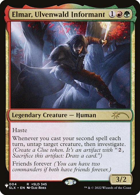 Haste
Whenever you cast your second spell each turn, untap target creature, then investigate. (Create a colorless Clue artifact token with "{2}, Sacrifice this artifact: Draw a card.")
Friends forever (You can have two commanders if both have friends forever.)