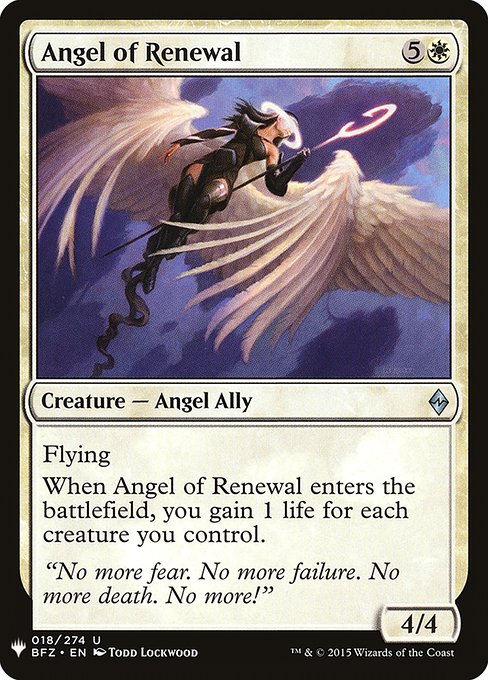 Flying
When Angel of Renewal enters the battlefield, you gain 1 life for each creature you control.