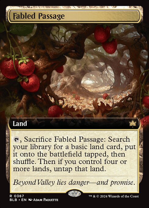 {T}, Sacrifice Fabled Passage: Search your library for a basic land card, put it onto the battlefield tapped, then shuffle. Then if you control four or more lands, untap that land.