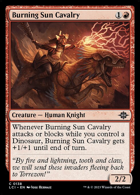Whenever Burning Sun Cavalry attacks or blocks while you control a Dinosaur, Burning Sun Cavalry gets +1/+1 until end of turn.