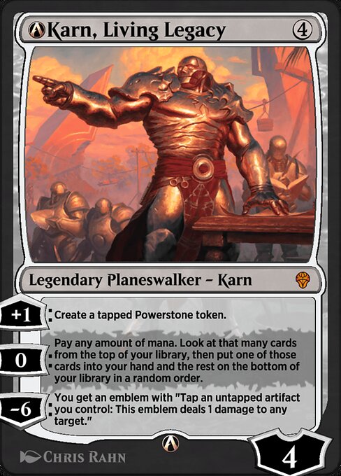 +1: Create a tapped Powerstone token. (It's an artifact with "{T}: Add {C}. This mana can't be spent to cast a nonartifact spell.")
0: Pay any amount of mana. Look at that many cards from the top of your library, then put one of those cards into your hand and the rest on the bottom of your library in a random order.
−6: You get an emblem with "Tap an untapped artifact you control: This emblem deals 1 damage to any target."