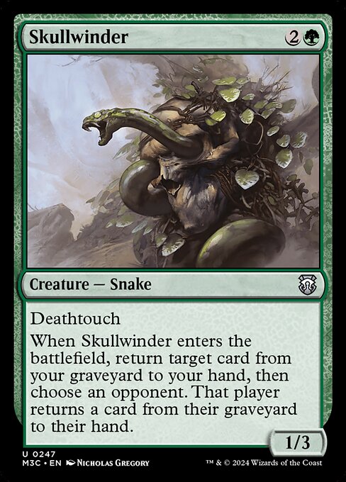Deathtouch
When Skullwinder enters, return target card from your graveyard to your hand, then choose an opponent. That player returns a card from their graveyard to their hand.