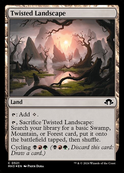 {T}: Add {C}.
{T}, Sacrifice Twisted Landscape: Search your library for a basic Swamp, Mountain, or Forest card, put it onto the battlefield tapped, then shuffle.
Cycling {B}{R}{G} ({B}{R}{G}, Discard this card: Draw a card.)