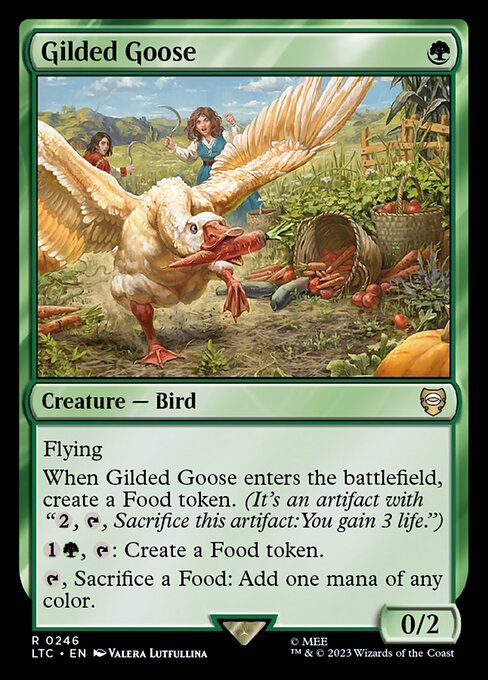 Flying
When Gilded Goose enters, create a Food token. (It's an artifact with "{2}, {T}, Sacrifice this artifact: You gain 3 life.")
{1}{G}, {T}: Create a Food token.
{T}, Sacrifice a Food: Add one mana of any color.