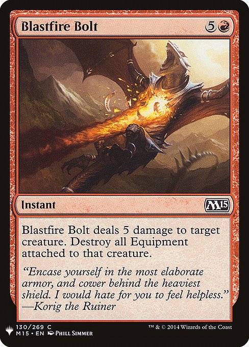 Blastfire Bolt deals 5 damage to target creature. Destroy all Equipment attached to that creature.