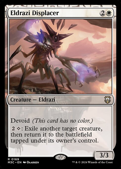 Devoid (This card has no color.)
{2}{C}: Exile another target creature, then return it to the battlefield tapped under its owner's control. ({C} represents colorless mana.)