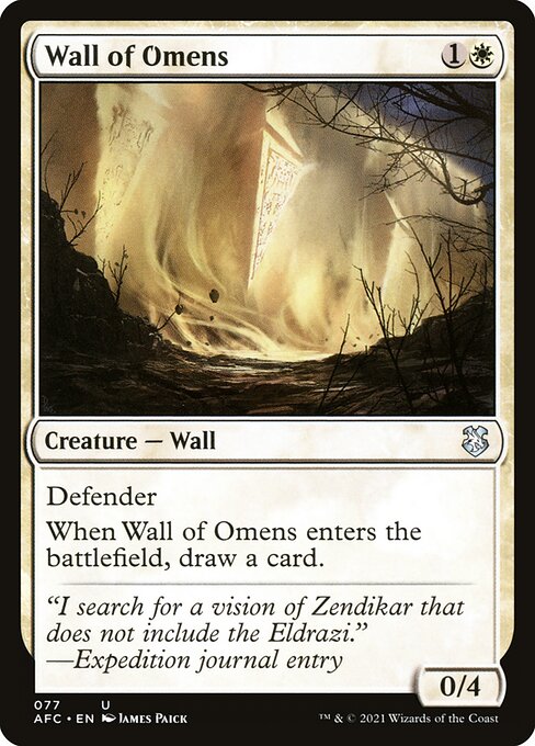 Defender
When Wall of Omens enters the battlefield, draw a card.