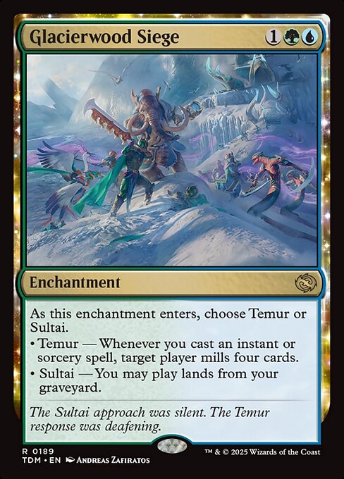 As this enchantment enters, choose Temur or Sultai.
• Temur — Whenever you cast an instant or sorcery spell, target player mills four cards.
• Sultai — You may play lands from your graveyard.