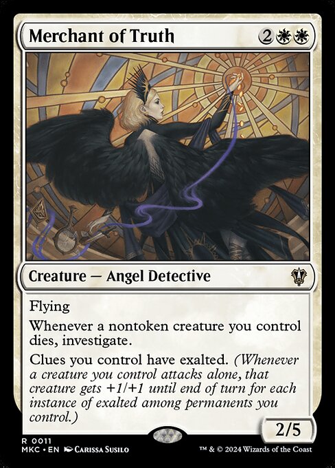 Flying
Whenever a nontoken creature you control dies, investigate.
Clues you control have exalted. (Whenever a creature you control attacks alone, that creature gets +1/+1 until end of turn for each instance of exalted among permanents you control.)