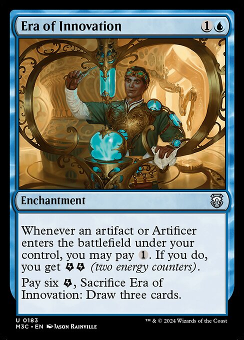 Whenever an artifact or Artificer you control enters, you may pay {1}. If you do, you get {E}{E} (two energy counters).
Pay six {E}, Sacrifice Era of Innovation: Draw three cards.