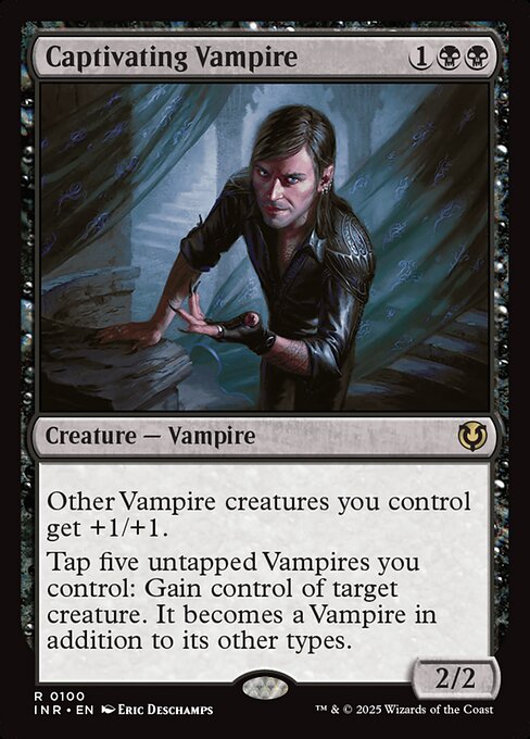 Other Vampire creatures you control get +1/+1.
Tap five untapped Vampires you control: Gain control of target creature. It becomes a Vampire in addition to its other types.