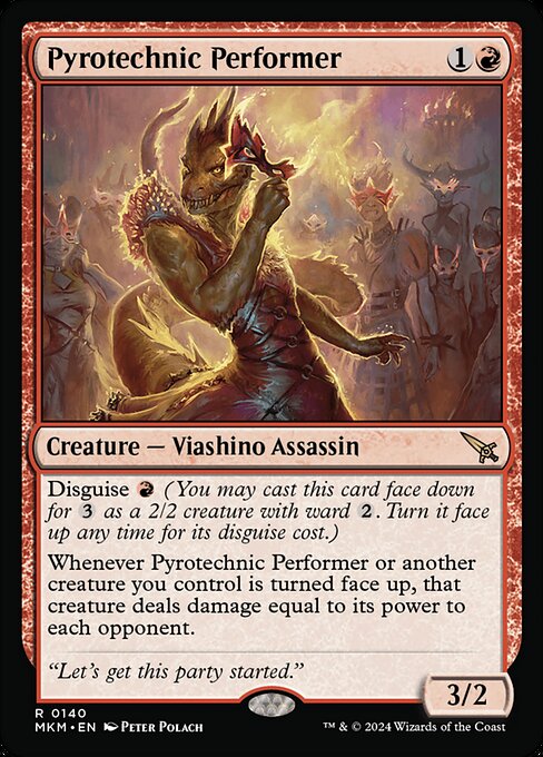 Disguise {R} (You may cast this card face down for {3} as a 2/2 creature with ward {2}. Turn it face up any time for its disguise cost.)
Whenever Pyrotechnic Performer or another creature you control is turned face up, that creature deals damage equal to its power to each opponent.