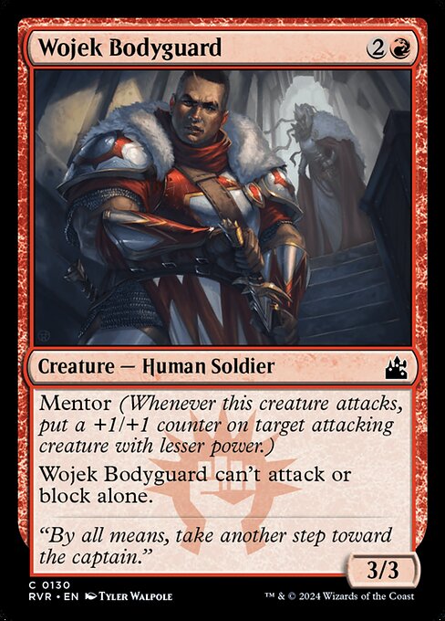 Mentor (Whenever this creature attacks, put a +1/+1 counter on target attacking creature with lesser power.)
Wojek Bodyguard can't attack or block alone.