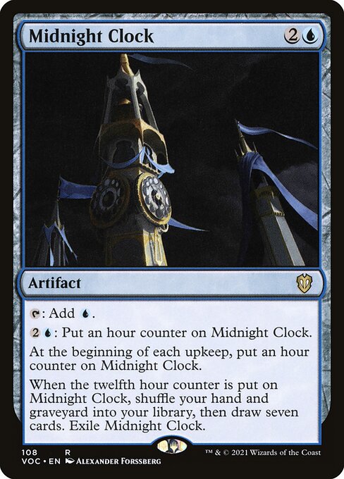 {T}: Add {U}.
{2}{U}: Put an hour counter on Midnight Clock.
At the beginning of each upkeep, put an hour counter on Midnight Clock.
When the twelfth hour counter is put on Midnight Clock, shuffle your hand and graveyard into your library, then draw seven cards. Exile Midnight Clock.