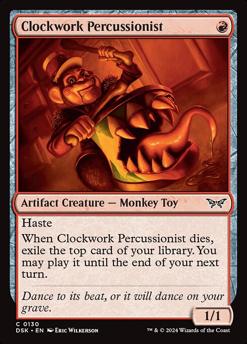 Haste
When Clockwork Percussionist dies, exile the top card of your library. You may play it until the end of your next turn.