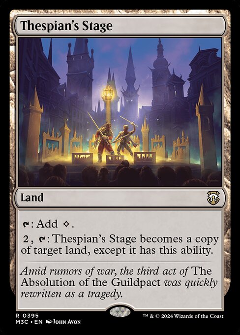 {T}: Add {C}.
{2}, {T}: Thespian's Stage becomes a copy of target land, except it has this ability.