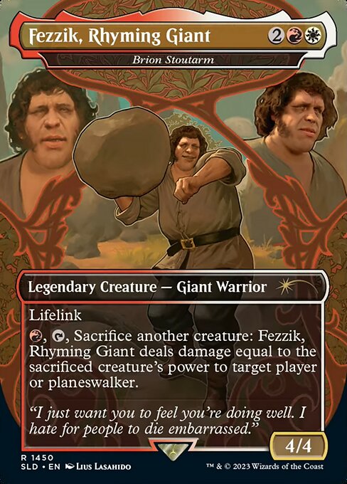Lifelink
{R}, {T}, Sacrifice another creature: Brion Stoutarm deals damage equal to the sacrificed creature's power to target player or planeswalker.