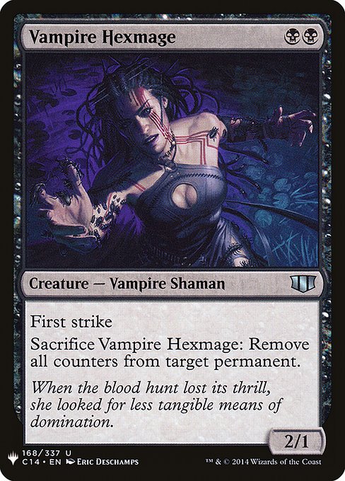 First strike
Sacrifice Vampire Hexmage: Remove all counters from target permanent.
