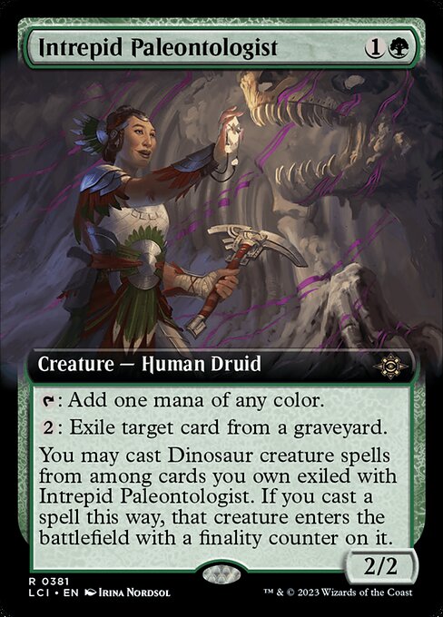 {T}: Add one mana of any color.
{2}: Exile target card from a graveyard.
You may cast Dinosaur creature spells from among cards you own exiled with Intrepid Paleontologist. If you cast a spell this way, that creature enters the battlefield with a finality counter on it. (If a creature with a finality counter on it would die, exile it instead.)