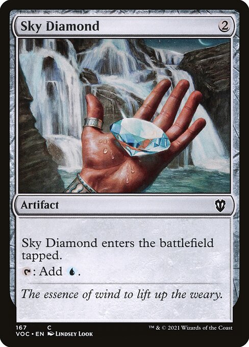 Sky Diamond enters the battlefield tapped.
{T}: Add {U}.
