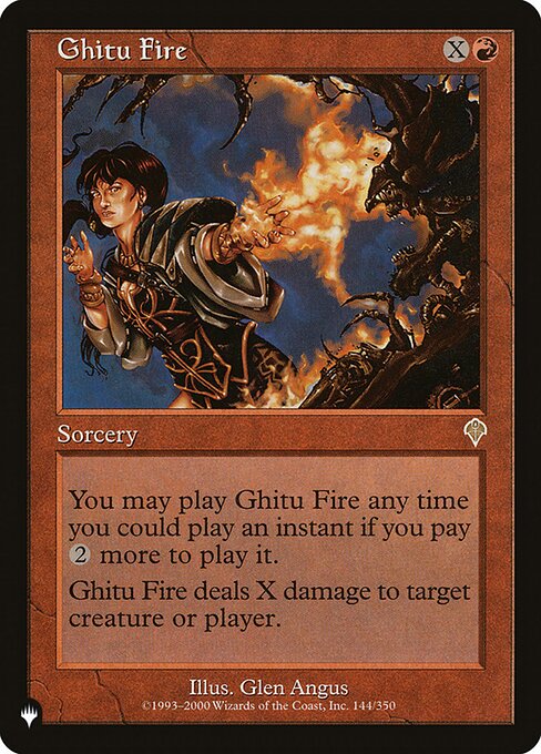 You may cast Ghitu Fire as though it had flash if you pay {2} more to cast it. (You may cast it any time you could cast an instant.)
Ghitu Fire deals X damage to any target.