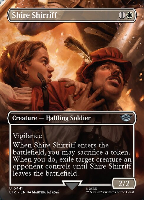 Vigilance
When Shire Shirriff enters the battlefield, you may sacrifice a token. When you do, exile target creature an opponent controls until Shire Shirriff leaves the battlefield.