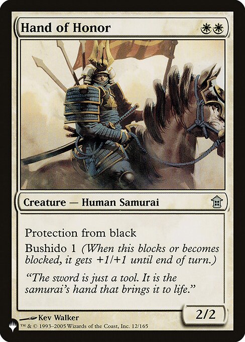 Protection from black
Bushido 1 (Whenever this creature blocks or becomes blocked, it gets +1/+1 until end of turn.)